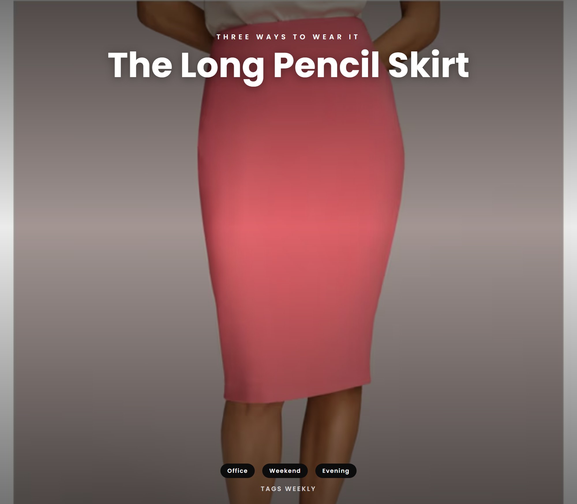 Long Pencil Skirt With Top: Work, Weekend & Evening Outfits